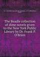 The Beadle collection of dime novels given to the New York Public Library by Dr. Frank P. O'Brien, New York Public Library,Beadle and Adams (1872-1898),O'Brien, Frank P 