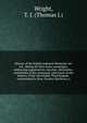 History of the Eighth regiment Kentucky vol. inf., during its three years campaigns, embracing organization, marches, skirmishes, and battles of the command, with much of the history of the old reliable Third brigade, commanded by Hon. Stanley Matthe, Wright, T. J. (Thomas J.) 
