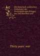 Die historisch-politischen Volkslieder des Dreissigj?hrigen Krieges, aus Druckwerken und ., Thirty years' war 