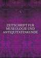 ZEITSCHRIFT FUR MUSEOLOGIE UND ANTIQUITATENKUNDE, 