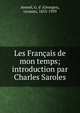 Les Fran?ais de mon temps; introduction par Charles Saroles, Avenel, G. d' (Georges), vicomte, 1855-1939 