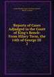 Reports of Cases Adjudged in the Court of King's Bench: From Hilary Term, the 14th of George III ., Great Britain Court of King's Bench, Henry Cowper 