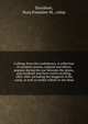 Cullings from the confederacy. A collection of southern poems, original and others, popular during the war between the states, and incidents and facts worth recalling. 1862-1866. Including the doggerel of the camp, as well as tender tribute to the dead, Davidson, Nora Fontaine M., comp 