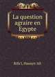 La question agraire en Egypte, Rifa'i, Husayn 'Ali 