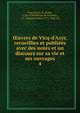 ?uvres de Vicq-d'Azyr, recueillies et publie?es avec des notes et un discours sur sa vie et ses ouvrages, Vicq-d'Azyr, M. (Felix), 1748-1794,Moreau de la Sarthe, J. L. (Jacques Louis), 1771-1826, ed 