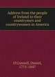 Address from the people of Ireland to their countrymen and countrywomen in America, O'Connell, Daniel, 1775-1847 
