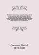Methodist hymnology; comprehending notices of the poetical works of John and Charles Wesley, showing the origin of their hymns in the Methodist Episcopal, Methodist Episcopal south, and Wesleyan collections; also, of such other hymns as are not Wesle, Creamer, David, 1812-1887 