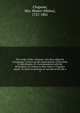 The works of Mrs. Chapone: now first collected. Containing I. Letters on the improvement of the mind. II. Miscellanies. III. Correspondence with Mr. Richardson. IV. Letters to Miss Carter. V. Fugitive pieces. To which is prefixed, an account of her l, Chapone, Mrs. Hester (Mulso), 1727-1801 