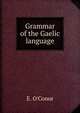 Grammar of the Gaelic language, E. O'Conor 