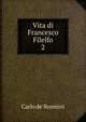 Vita di Francesco Filelfo.. 2, Carlo de' Rosmini 