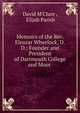 Memoirs of the Rev. Eleazar Wheelock, D.D.: Founder and President of Dartmouth College and Moor ., David M'Clure , Elijah Parish 