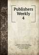 Publishers Weekly, Publishers' Board of Trade (U.S.), Book Trade Association of Philadelphia, American Book Trade Union, Am . Book Trade Association , R.R. Bowker Company 