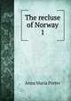 The recluse of Norway, Anna Maria Porter 