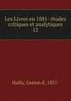 Les Livres en 1881- tudes critiques et analytiques. 12, Hailly, Gaston d', 1837- 