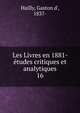 Les Livres en 1881- tudes critiques et analytiques. 16, Hailly, Gaston d', 1837- 
