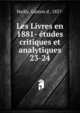 Les Livres en 1881- tudes critiques et analytiques. 23-24, Hailly, Gaston d', 1837- 