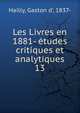 Les Livres en 1881- tudes critiques et analytiques. 13, Hailly, Gaston d', 1837- 
