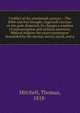 Conflict of the nineteenth century---The Bible and free thought; Ingersoll's lecture on the gods dissected, its charges a combine of misconception and reckless assertion; Biblical religion the exact counterpart demanded by the mental, moral, social,, Mitchell, Thomas, 1818- 