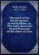 The myth of the Jewish menace in world affairs; or, The truth about the forged Protocols of the elders of Zion, Wolf, Lucien, 1857-1930 