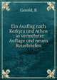Ein Ausflug nach Kerkyra und Athen : in vermehrter Auflage und neuen Reisebriefen, R. Gerold 
