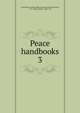 Peace handbooks, Great Britain. Foreign Office. Historical Section,Prothero, G. W. (George Walter), 1848-1922 