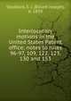 Interlocutory motions in the United States Patent office; notes to rules 96-97, 109, 122, 123, 130 and 153, Stoddard, E. J. (Elliott Joseph), b. 1859 