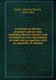 A treatise on the law of master and servant, including therein masters and workmen in every description of trade and occupation; with an appendix of statutes, Smith, Charles Manley, 1819-1902 