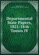 Departmental State Papers, 1821-1846, Savage, Thomas, b. 1823,Hubert Howe Bancroft collection 