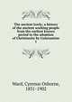The ancient lowly; a history of the ancient working people from the earliest known period to the adoption of Christianity by Constantine, Ward, Cyrenus Osborne, 1831-1902 