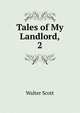 Tales of My Landlord,, Scott, Walter, Sir, 1771-1832 