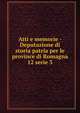 Atti e memorie - Deputazione di storia patria per le province di Romagna. 12 serie 3, Deputazione di storia patria per le province di Romagna,Deputazione di storia patria per l'Emilia et la Romagna 