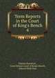 Term Reports in the Court of King's Bench, Charles Durnford , Great Britain Court of King's Bench, Edward Hyde East 
