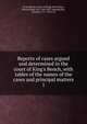 Reports of cases argued and determined in the court of King's Bench, with tables of the names of the cases and principal matters, Great Britain. Court of King's Bench,East, Edward Hyde, Sir, 1764-1847, reporter,Day, Thomas, 1777-1855, ed 