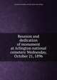 Reunion and dedication of monument at Arlington national cemetery Wednesday, October 21, 1896, Connecticut artillery. 2d reg't. [from old catalog] 