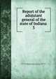 Report of the adujutant general of the state of Indiana . 3, Indiana. Adjutant general's office. [from old catalog],Terrell, William H. H. [from old catalog] 