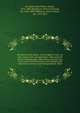 The history of Herodotus. A new English version, ed. with copious notes and appendices, illustrating the history and geography of Herodotus, from the most recent sources of information; and embodying the chief results, historical and ethnographical, which, Herodotus,Rawlinson, George, 1812-1902,Rawlinson, Henry Creswicke, Sir, 1810-1895,Wilkinson, John Gardner, Sir, 1797-1875 
