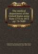 The medical department of the United States army from 1775 to 1873. pp. 74-3688, United States. Surgeon-General's Office,Brown, Harvey E. (Harvey Ellicott), 1840-1889, comp 