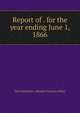 Report of . for the year ending June 1, 1866, New Hampshire. Adjutant-General's Office 