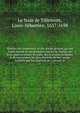 Histoire des empereurs, et des autres princes qui ont regne durant les six premiers siecles de l