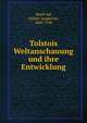 Tolstois Weltanschauung und ihre Entwicklung, Aksel'rod, Liubov' Isaakovna, 1868-1946 