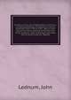A history of the rise of Methodism in America : containing sketches of Methodist itinerant preachers, from 1736 to 1785 . Also, a short account of many hundreds of the first race of lay members, male and female, from New York to South Carolina. Togethe, Lednum, John 