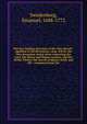 The four leading doctrines of the New church : signified in the Revelation, chap. XXI by the New Jerusalem, being those respecting the Lord, His divine and human natures, and the divine Trinity; the sacred scripture; faith; and life : translated from the, Swedenborg, Emanuel, 1688-1772 