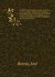 Verdaderos principios de la lengua castellana, or, True principles of the Spanish language : containing all the rules necessary for acquiring a perfect knowledge of the language; various extracts and translations in prose and poetry; observations and exam, Borra?s, Jose? 