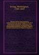 Histoire de New-York, depuis le commencement du monde jusqu'a? la fin de la domination hollandaise, contenant, entre autres choses curieuses et surprenantes, les innombrables he?sitations de Walter-l'Inde?cis, les plans de?sastreux de William-le-Bour, Irving Washington 