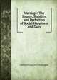 Marriage: The Source, Stability, and Perfection of Social Happiness and Duty, Hallifield Cosgayne O 'Donnoghue 