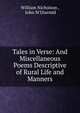Tales in Verse: And Miscellaneous Poems Descriptive of Rural Life and Manners, William Nicholson , John M'Diarmid 