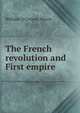 The French revolution and First empire, William O'Connor Morris 