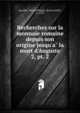 Recherches sur la monnaie romaine depuis son origine jusqu'a? la mort d'Auguste, Bourlier, Pierre Philippe, Baron d'Ailly, b. 1794 