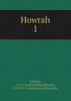 Howrah. 1, O'Malley, L. S. S. (Lewis Sydney Steward), 1874-1941,Chakravarti, Monmohan 