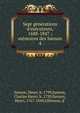 Sept g?n?rations d'ex?cuteurs, 1688-1847 ; m?moires des Sanson, Sanson, Henri, b. 1799,Sanson, Charles Henri, b. 1739,Sanson, Henri, 1767-1849,Olbreuze, d' 